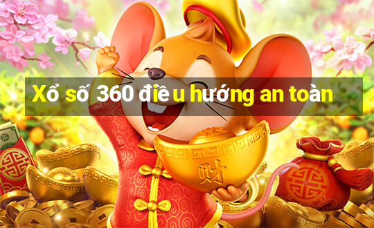 Xổ số 360 điều hướng an toàn