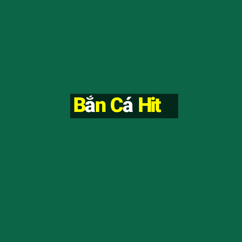 Bắn Cá Hit