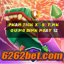 Phân tích Xổ Số Tỉnh Quảng Bình ngày 12