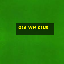 ola vin club