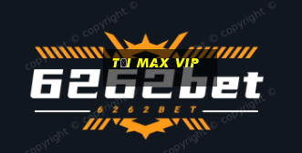 tải max vip