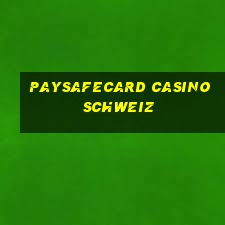 paysafecard casino schweiz