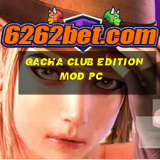 gacha club edition mod pc