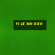 ti le soi keo