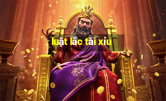 luật lắc tài xỉu