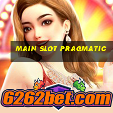 main slot pragmatic