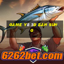 game y8 3d ban sung