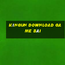 Kìngun Download Game Bài