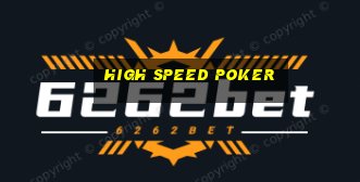 high speed poker