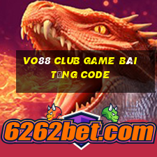 Vo88 Club Game Bài Tặng Code