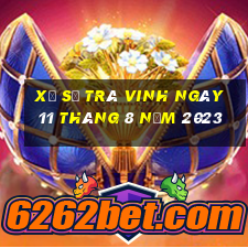 xổ số trà vinh ngày 11 tháng 8 năm 2023