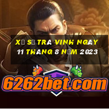 xổ số trà vinh ngày 11 tháng 8 năm 2023