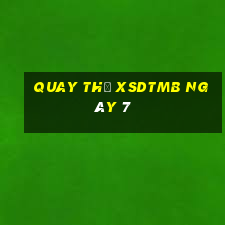 Quay thử XSDTMB ngày 7