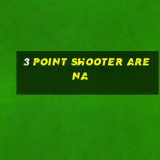 3 point shooter arena