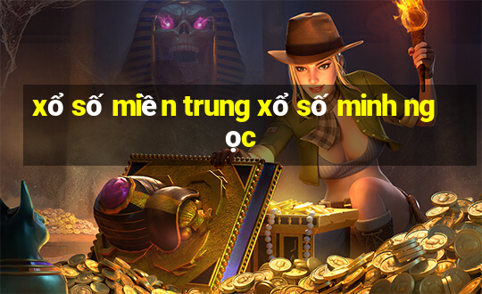 xổ số miền trung xổ số minh ngọc