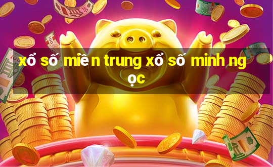 xổ số miền trung xổ số minh ngọc