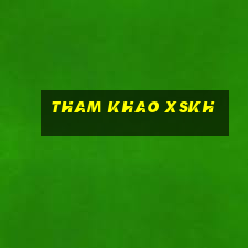 tham khao xskh