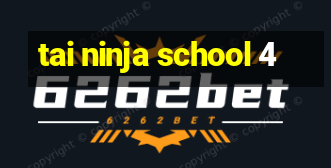 tai ninja school 4