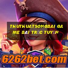 Thuthuatsongbai Game Bài Trực Tuyến