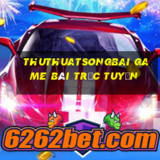 Thuthuatsongbai Game Bài Trực Tuyến