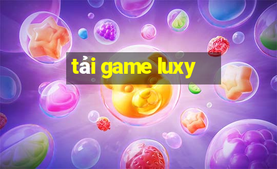 tải game luxy