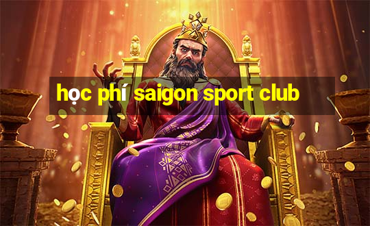 học phí saigon sport club