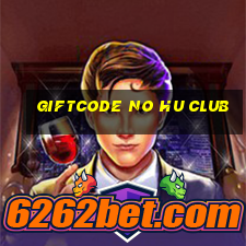 giftcode no hu club