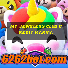 my jewelers club credit karma