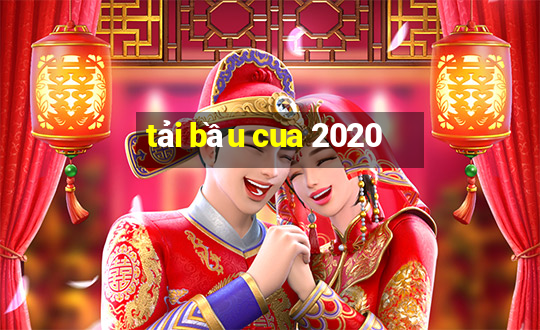 tải bầu cua 2020