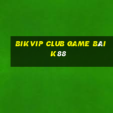 Bikvip Club Game Bài K88