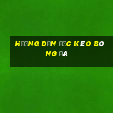 hướng dẫn đọc kèo bóng đá