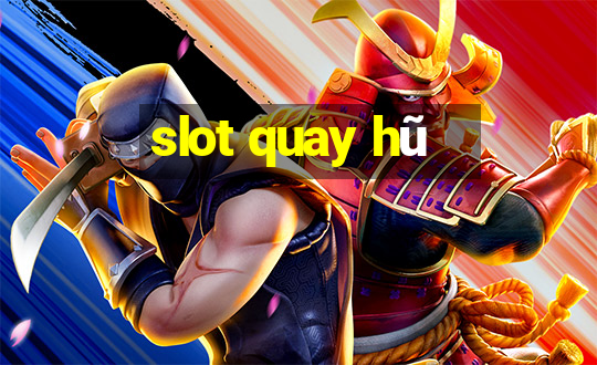 slot quay hũ