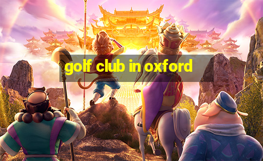 golf club in oxford