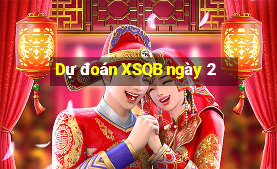 Dự đoán XSQB ngày 2