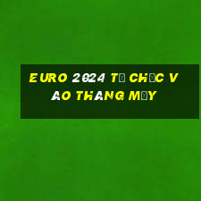 euro 2024 tổ chức vào tháng mấy