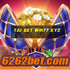 tai bet wm77 xyz