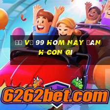 đề về 99 hôm nay đánh con gì