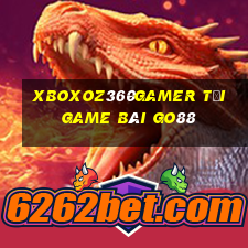 Xboxoz360Gamer Tải Game Bài Go88