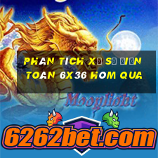 Phân tích xổ số điện toán 6x36 Hôm qua