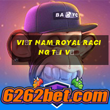 Việt nam Royal Racing Tải về