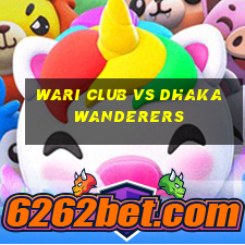 wari club vs dhaka wanderers