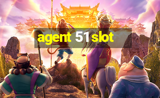 agent 51 slot