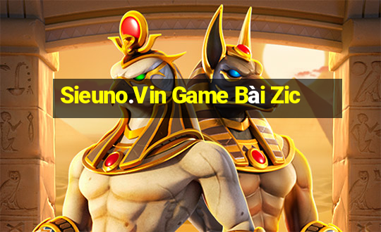 Sieuno.Vin Game Bài Zic