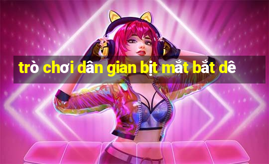 trò chơi dân gian bịt mắt bắt dê