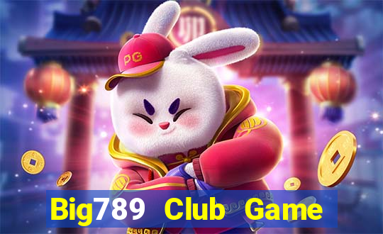 Big789 Club Game Bài Uống Rượu