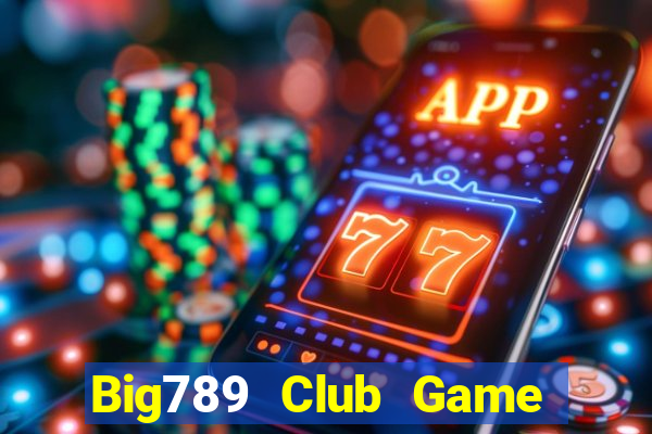 Big789 Club Game Bài Uống Rượu