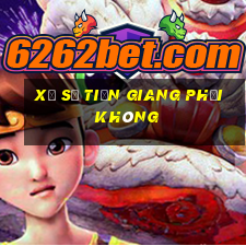 xổ số tiền giang phải không