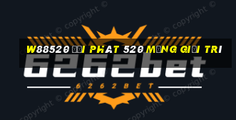 W88520 đại phát 520 mạng giải trí