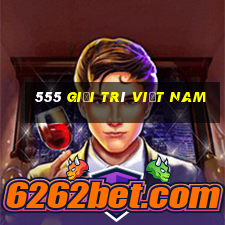 555 Giải trí Việt nam