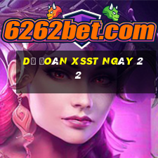 Dự đoán XSST ngày 22